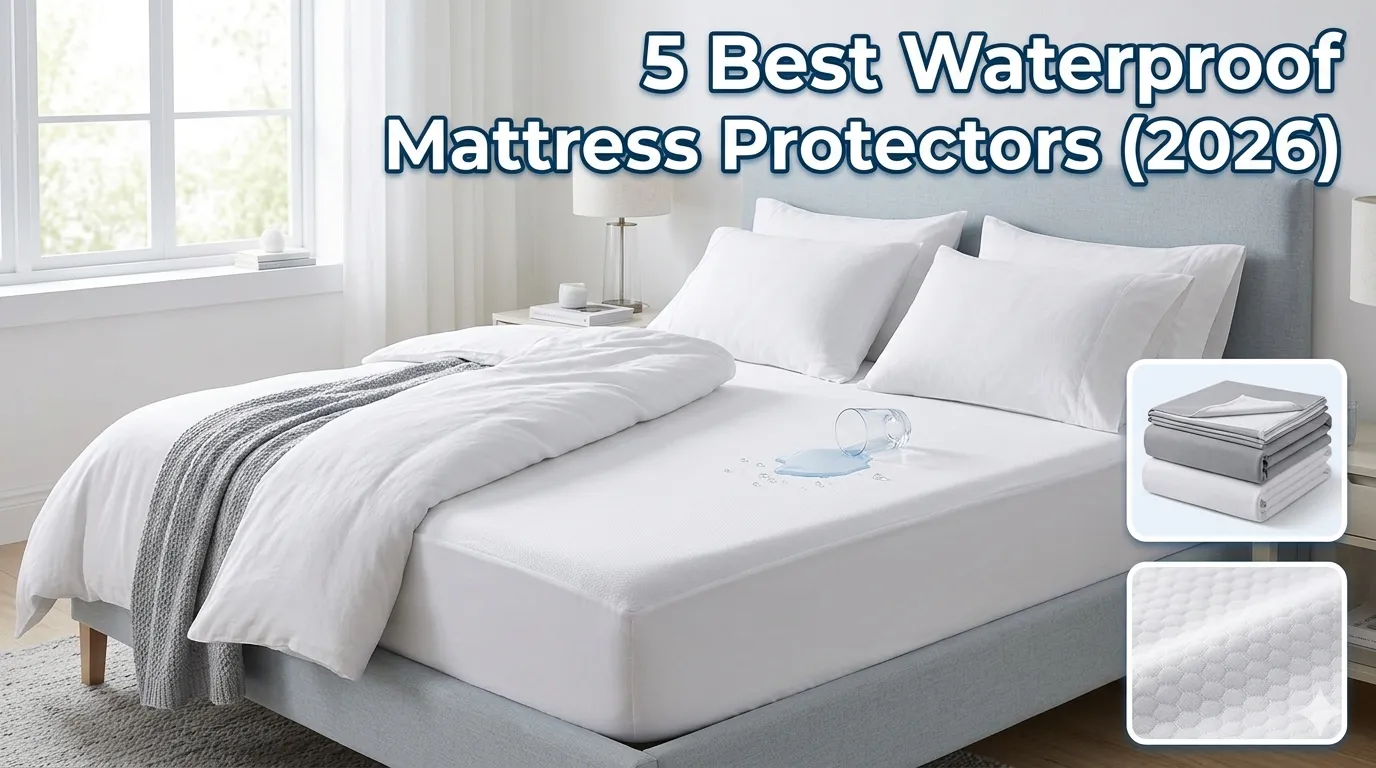 Best Waterproof Mattress Protectors 2026 (Top 5 Reviewed)